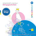 SPRACHWELT 1 Arbeitsheft Literatur Königsgeschicht
