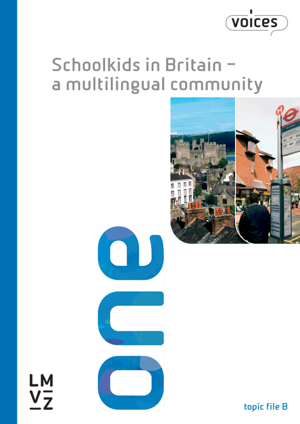 Voices 1 Schoolkids in Britain, Topic File B