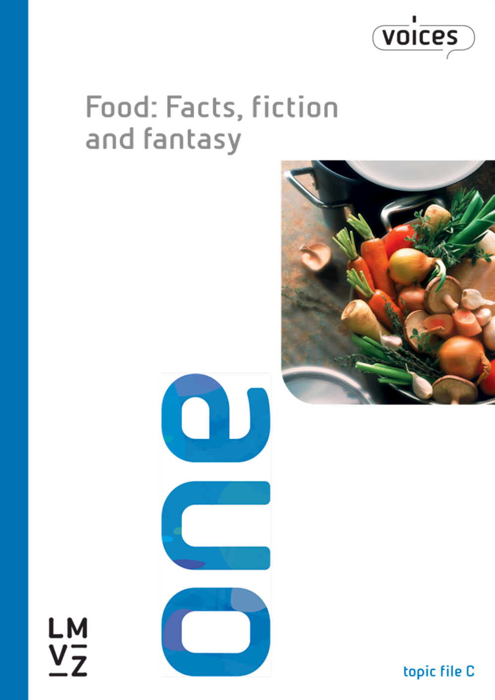 Voices 1 Food: Facts, fiction and fantasy, Topic F