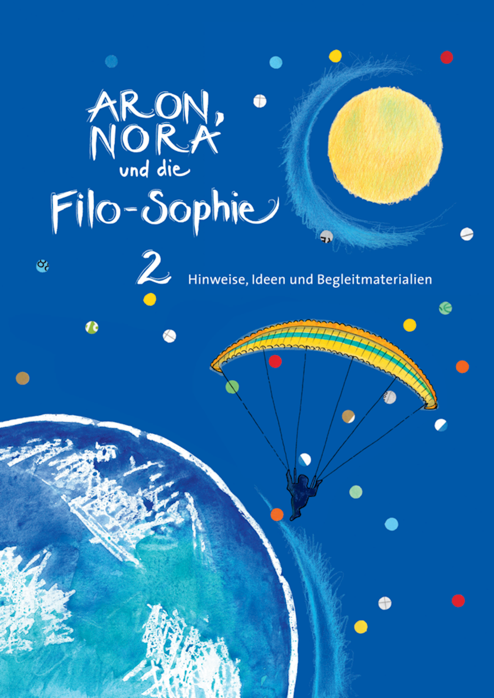 Aron, Nora und die Filo-Sophie 2 Hinweise, Ideen u