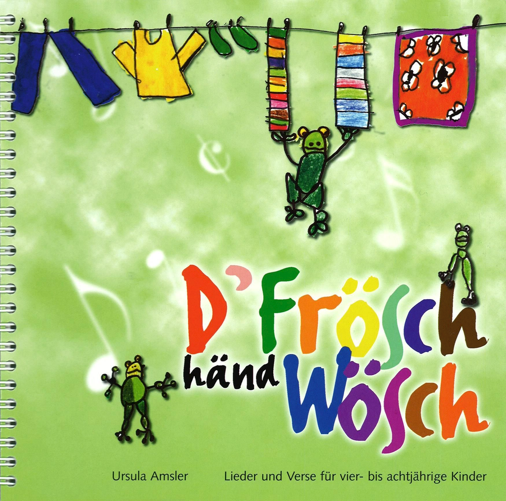 D' Frösch händ Wösch Lied- und Versbuch